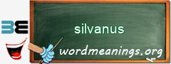 WordMeaning blackboard for silvanus